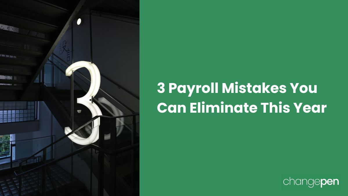 3 Payroll Mistakes You Can Eliminate This Year