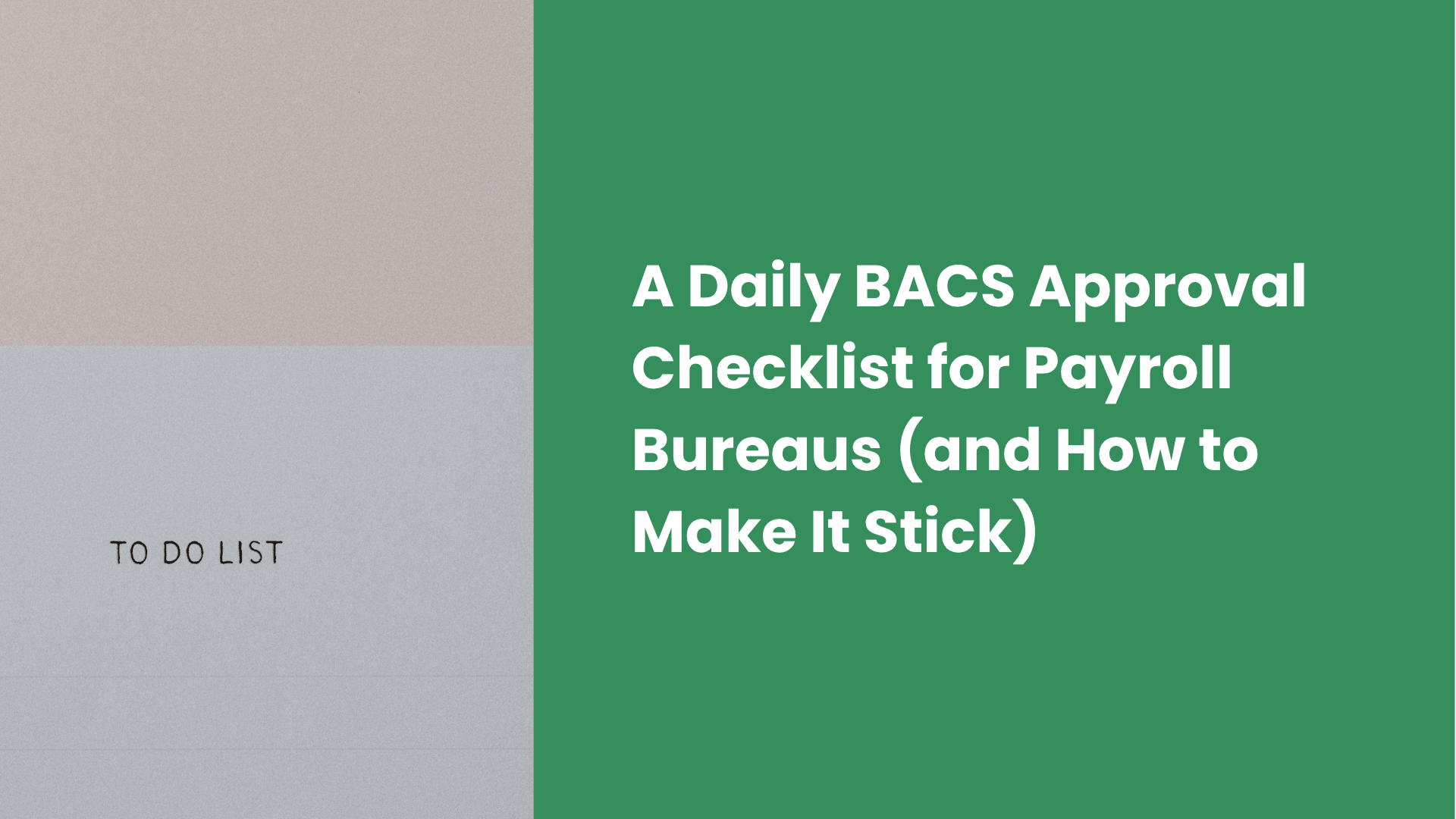 A Daily BACS Approval Checklist for Payroll Bureaus