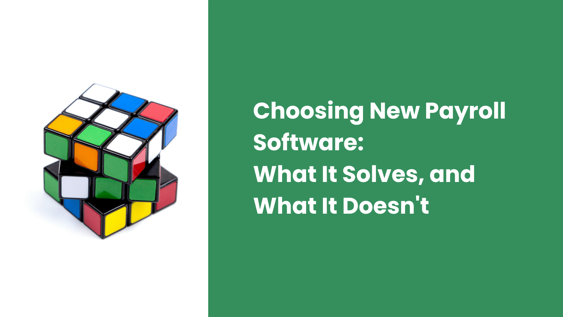 Choosing New Payroll Software: What It Solves, and What It Doesn't