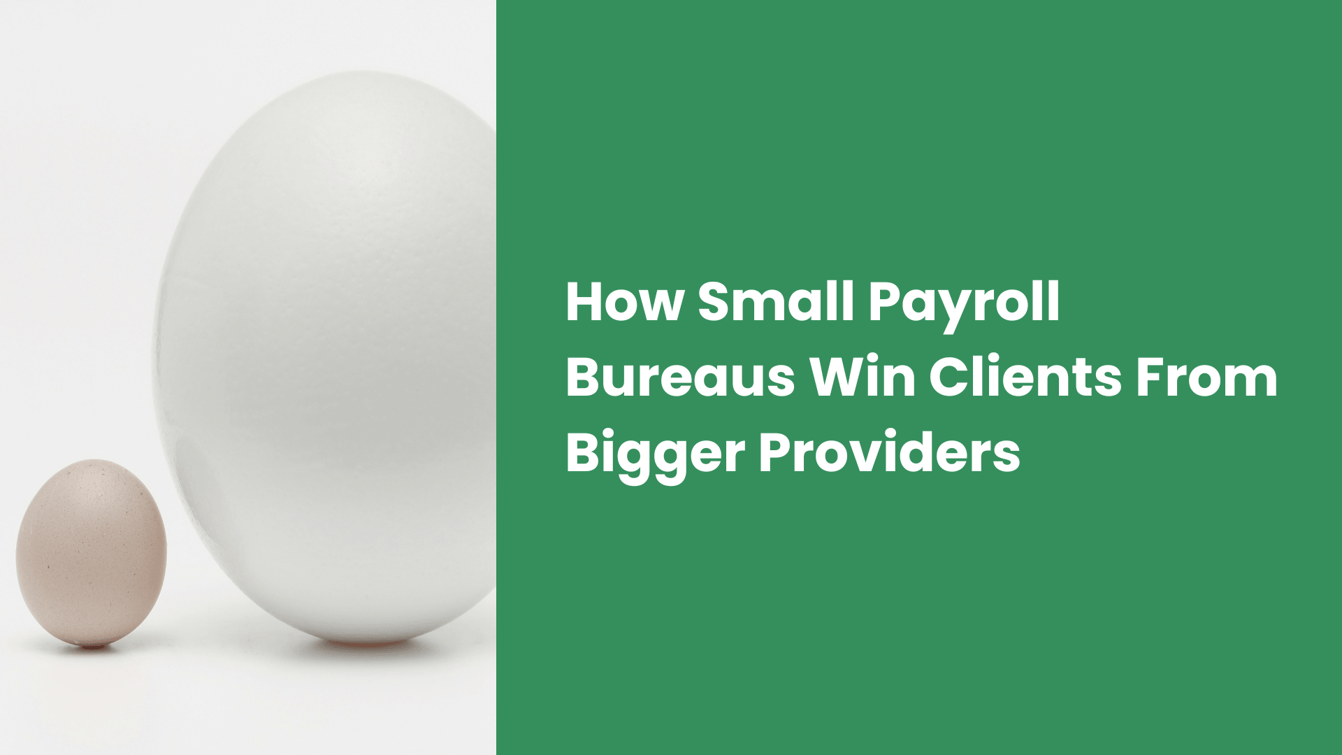 How Small Payroll Bureaus Win Clients From Bigger Providers
