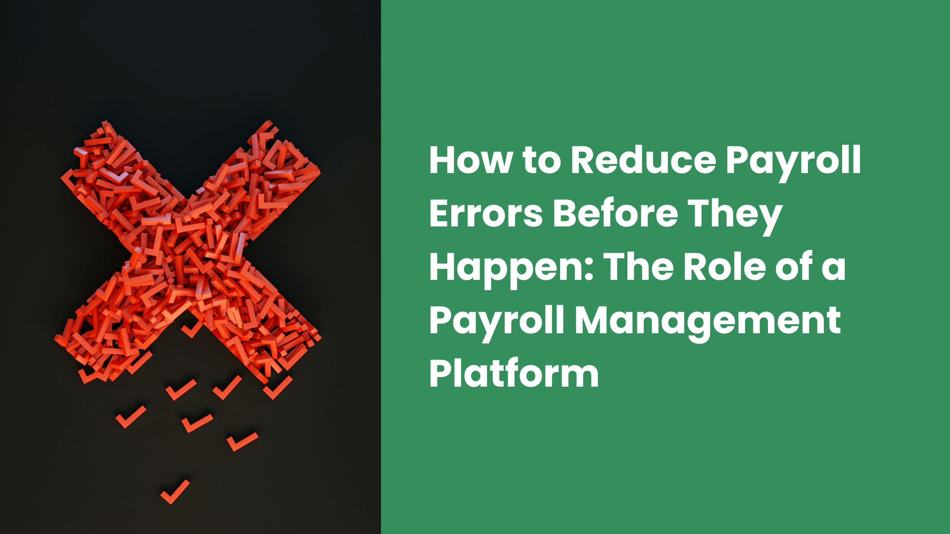 How to Reduce Payroll Errors Before They Happen: The Role of a Payroll Management Platform