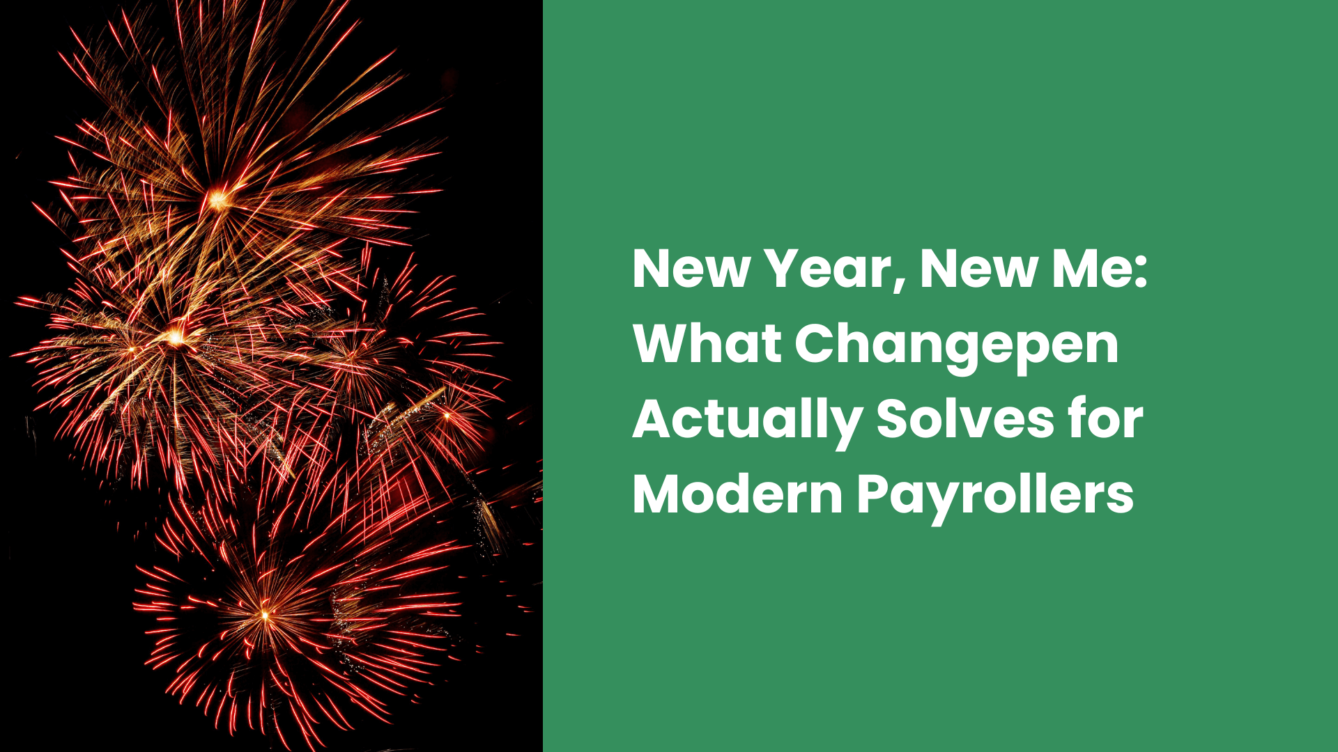 New Year, New Me: What Changepen Actually Solves for Modern Payrollers