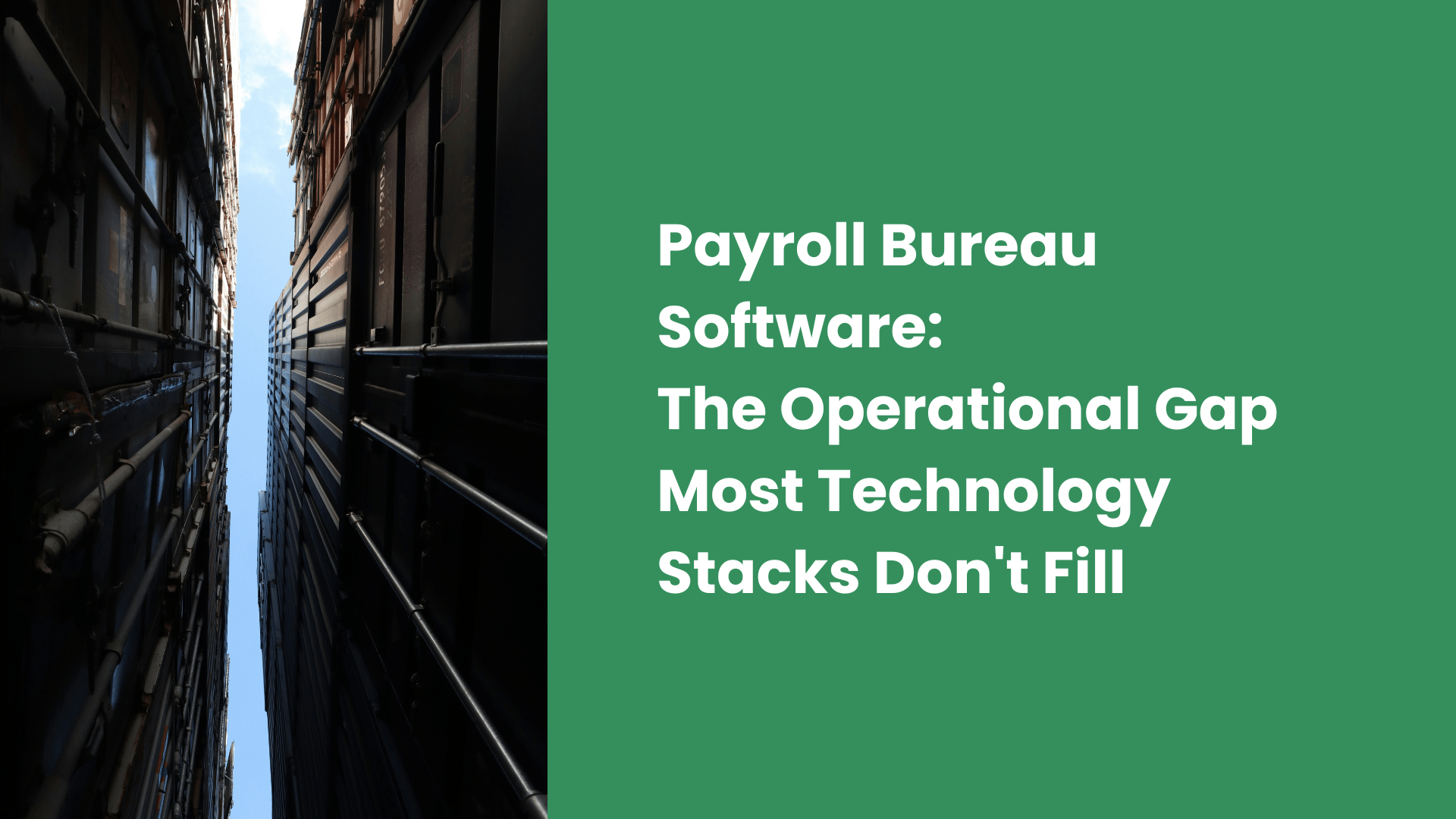 Payroll Bureau Software: The Operational Gap Most Technology Stacks Don't Fill