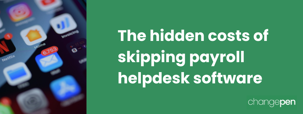 The Hidden Costs of Skipping Payroll Helpdesk Software