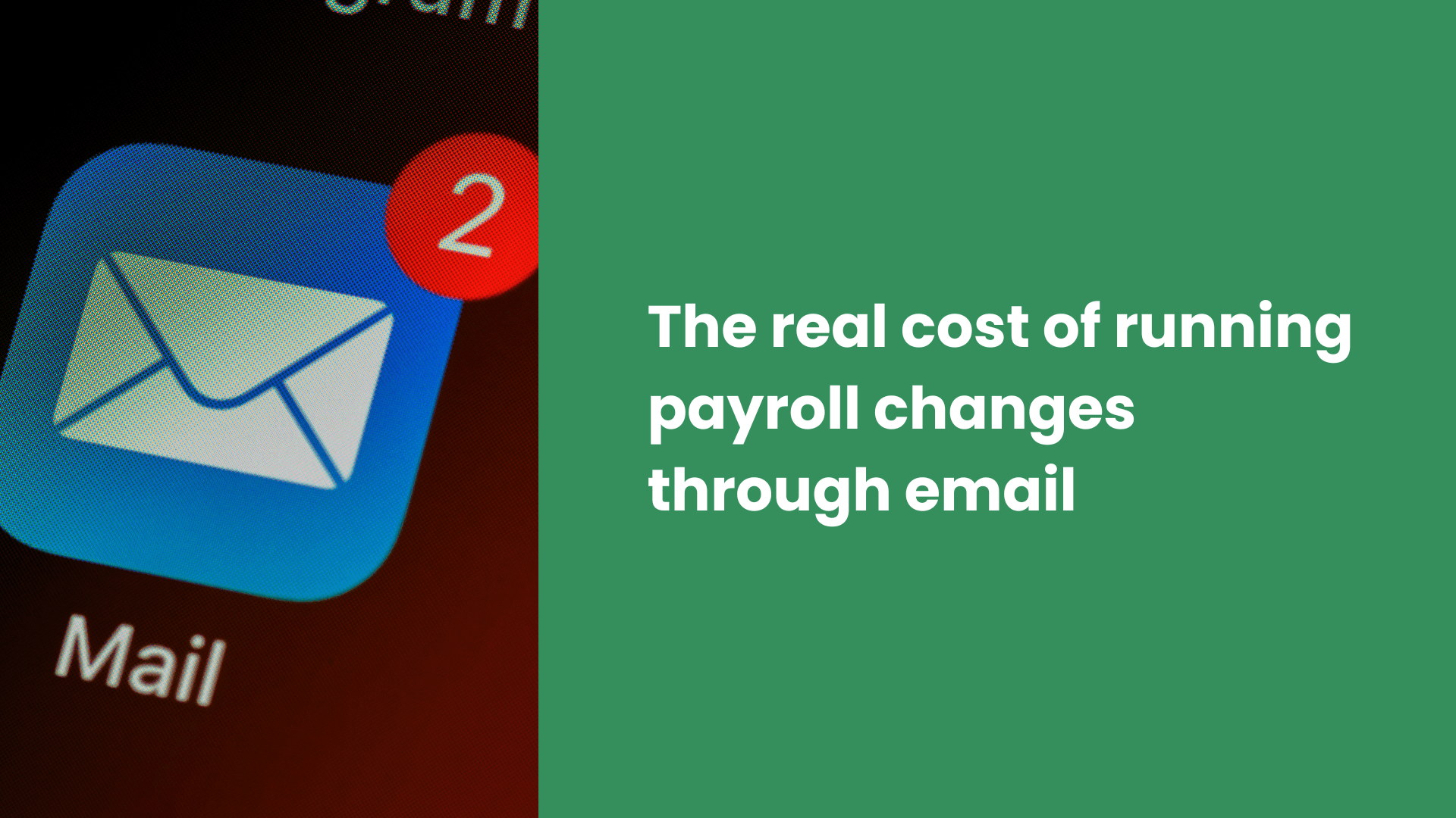 The Real Cost of Running Payroll Changes Through Email