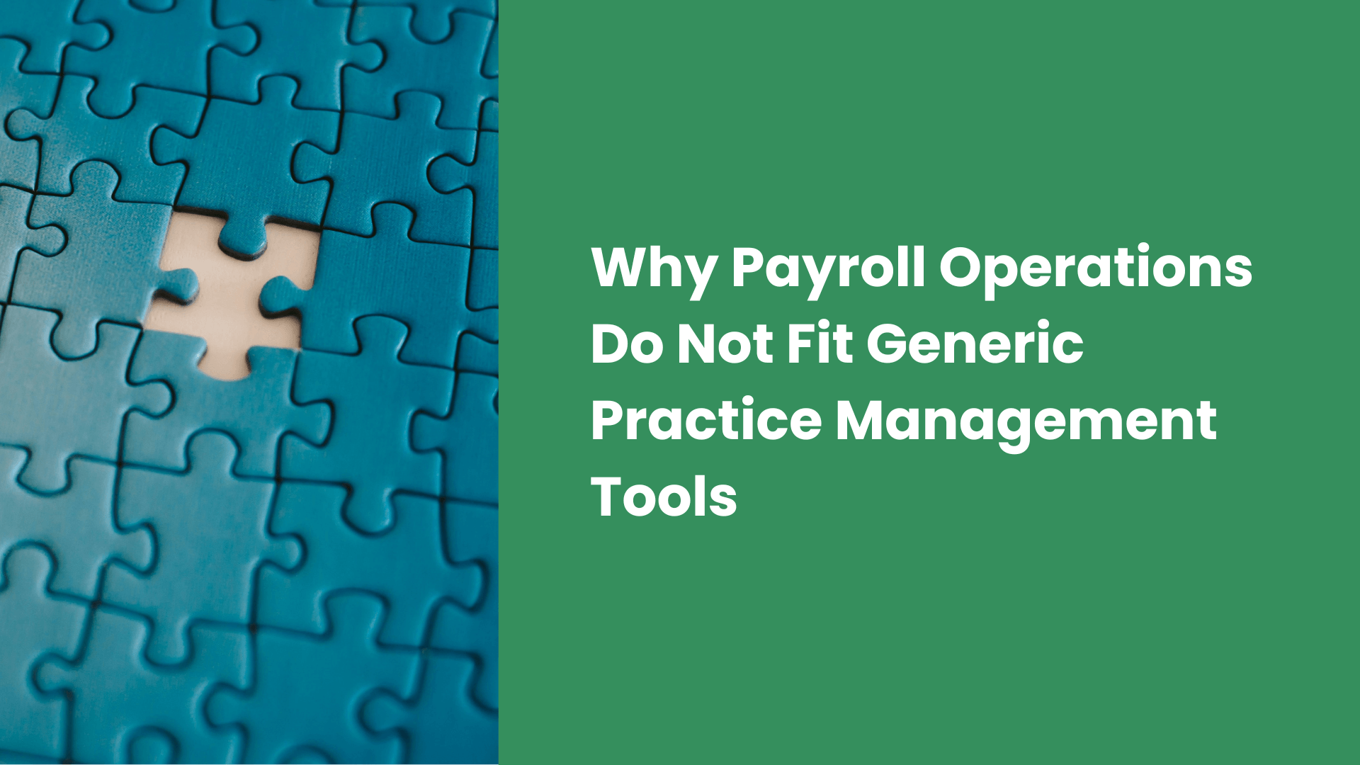 Why Payroll Operations Do Not Fit Generic Practice Management Tools