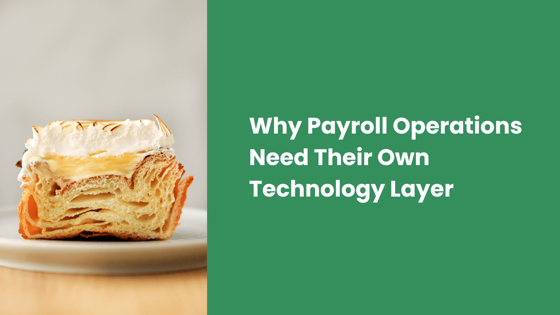 Why Payroll Operations Need Their Own Technology Layer