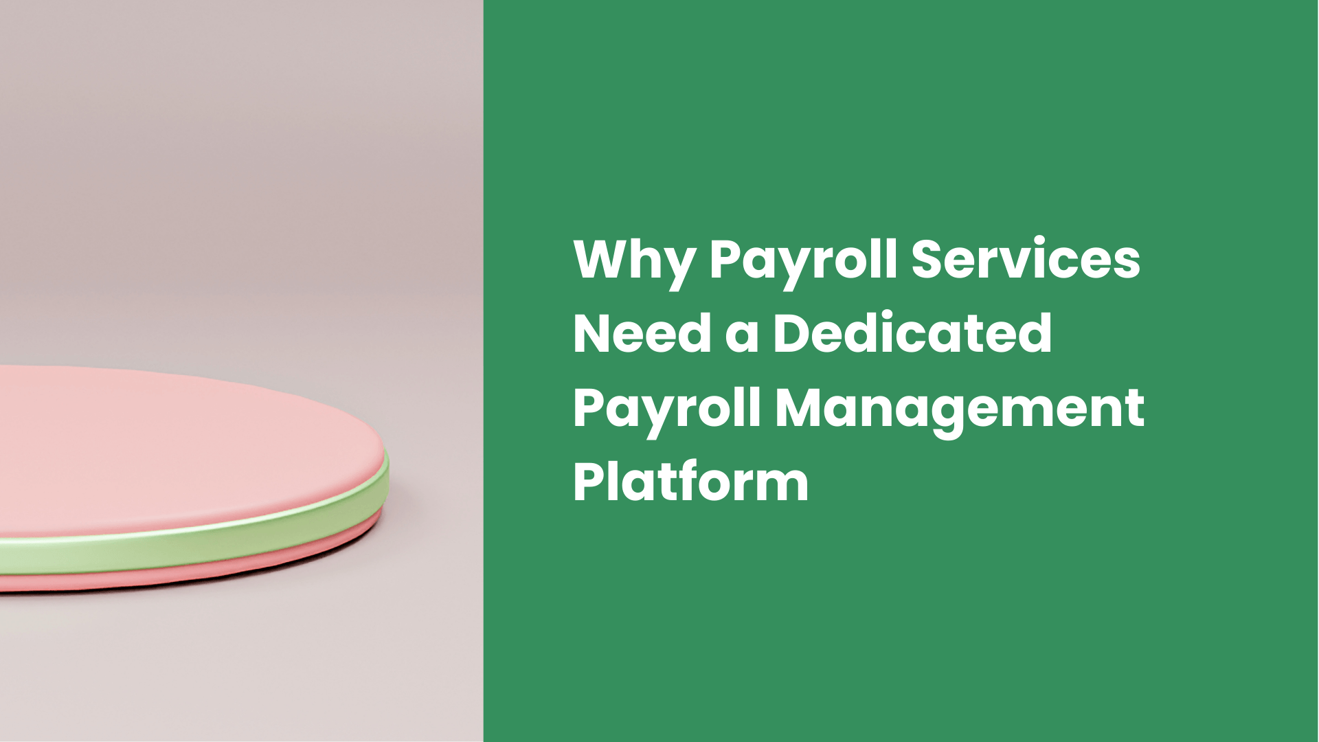 Why Payroll Services Need a Dedicated Payroll Management Platform